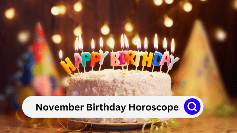 November Birthday Horoscope (11th Month) :क्या आपका जन्म नवंबर में हुआ है?